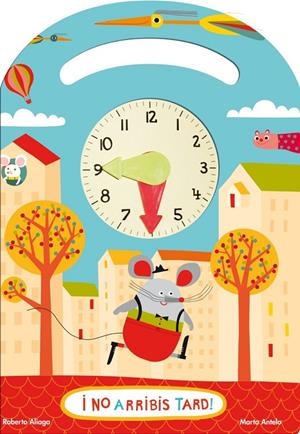 ¡No arribis tard! | 9788479429423 | Roberto Aliaga - Marta Antelo