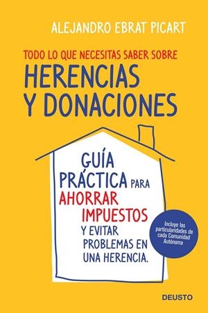 Todo lo que necesitas saber sobre herencias y donaciones | 9788423427987 | Alejandro Ebrat Picart