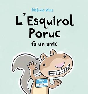 L'Esquirol poruc fa un amic | 9788415206408 | Mélanie Watt