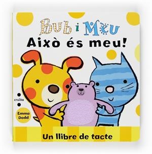 Això és meu! - Un llibre de tacte | 9788466121613 | Emma Dodd