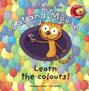 Cat and Mouse: Learn the Colours! | 9788467830866 | Husar, Stéphane/Méhée, Loïc