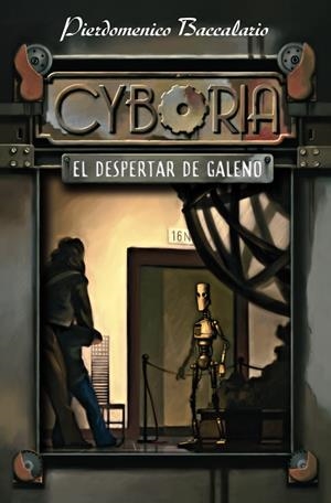 Cyboria. El despertar de Galeno | 9788466794947 | Pierdomenico Baccalario