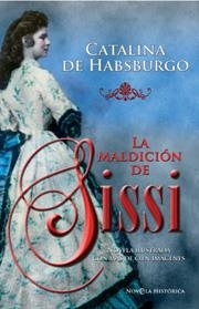 La maldición de Sissi | 9788497347792 | Catalina de Habsburgo