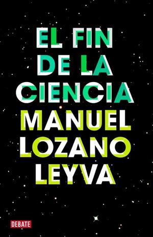 El fin de la ciencia | 9788499921488 | Lozano Leyva, Manuel