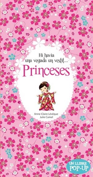 Princeses. Hi havia una vegada un vestit... | 9788424644635 | Lévêque, Anne-Claire/Camel, Julie