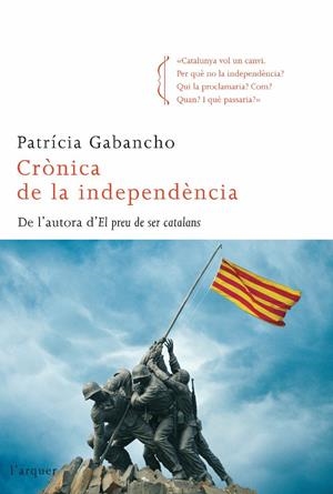 Crònica de la independència | 9788466410588 | Patrícia Gabancho