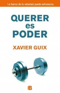 Querer es poder | 9788466652315 | Xavier Guix