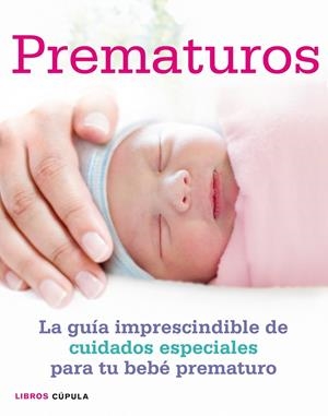 Prematuros | 9788448007928 | Dra. Su Laurent y Maya Isaaks