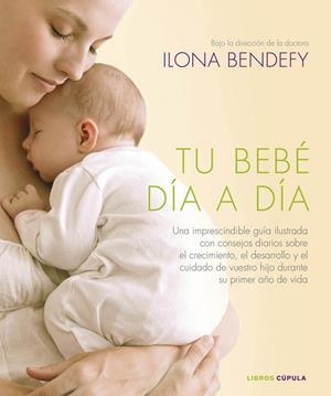 Tu bebé día a día | 9788448006853 | Supervisión Dra. Ilona Bendefy