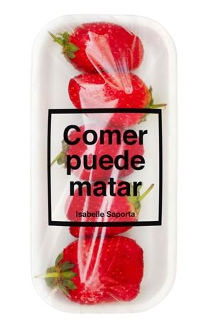 Comer puede matar | 9788499922225 | Isabelle Saporta