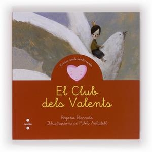 El Club dels Valents | 9788466131667 | Begoña Ibarrola - Pablo Auladell