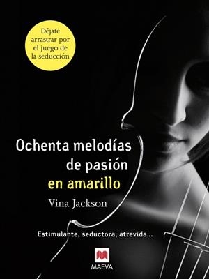 Ochenta melodías de pasión en amarillo | 9788415532507 | Vina Jackson