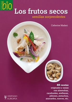 Los frutos secos, semillas sorprendentes | 9788425520464 | Catherine Madani