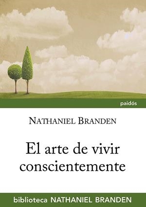 El arte de vivir conscientemente | 9788449328633 | Nathaniel Branden