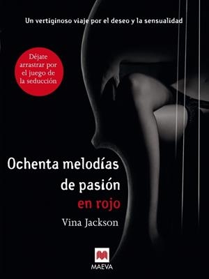 Ochenta melodías de pasión en rojo | 9788415532521 | Vina Jackson