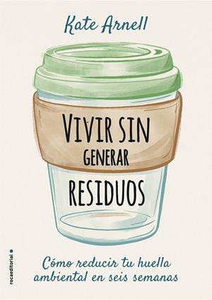Vivir sin generar residuos | 9788417968069 | Arnell, Kate