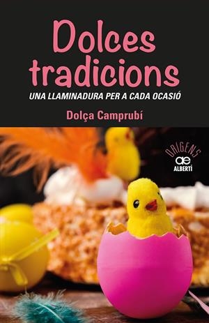 Dolces tradicions : Una llaminadura per a cada ocasió | 9788472461765 | Camprubi, Dolça