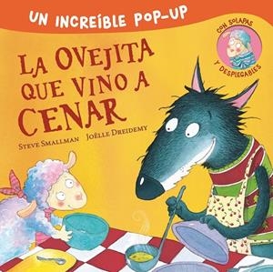 La ovejita que vino a cenar (pop-up) | 9788448857226 | Smallman, Steve/Dreidemy, Joëlle