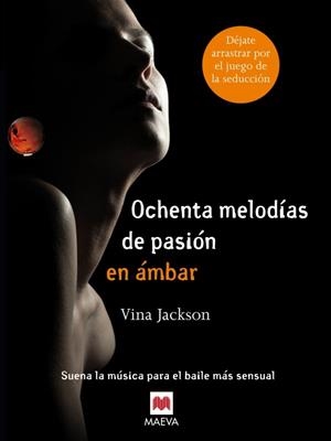 Ochenta melodías de pasión en ámbar | 9788415532910 | Vina Jackson