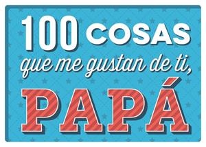 100 cosas que me gustan de tí, papá | 9788893678551 | AA. VV.