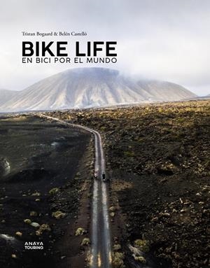 Bike life. En bici por el mundo | 9788491583486 | Castelló, Belén/Bogaard, Tristan