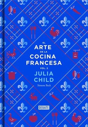 El arte de la cocina francesa vol. 2 | 9788499924328 | Julia Child