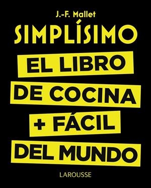 Simplísimo. Libro de cocina + fácil del mundo | 9788416368976 | J.F. Mallet