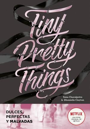 Tiny Pretty Things (Dulces, perfectas y malvadas) | 9788418038808 | Dhonielle, Clayton ; Charaipotra, Sona