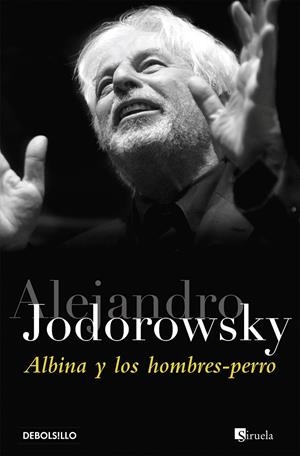 Albina y los hombres-perro | 9788497937993 | Alejandro Jodorowsky