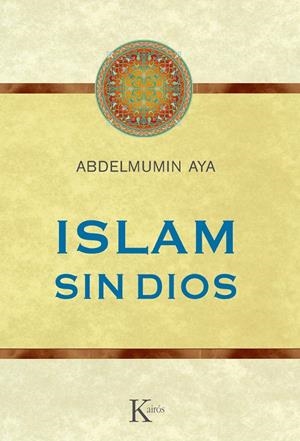 Islam sin Dios | 9788499882352 | Abdelmumin Aya
