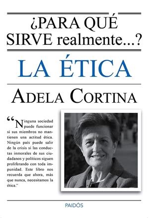 ¿Para qué sirve realmente la ética? | 9788449328770 | Adela Cortina