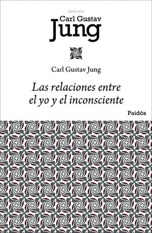 Las relaciones entre el yo y el inconsciente | 9788449322433 | Carl Gustav Jung