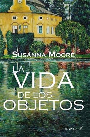 La vida de los objetos | 9788415608554 | Susanna Moore