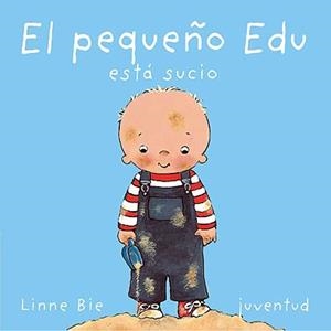 El pequeño Edu está sucio | 9788426134189 | Linne Bie
