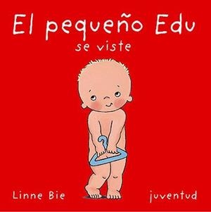 El pequeño Edu se viste | 9788426134202 | Bie, Linne