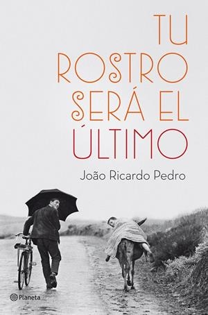Tu rostro será el último | 9788408036999 | Joao Ricardo Pedro