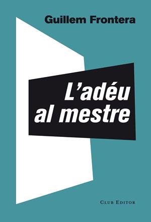L'adéu al mestre | 9788473291774 | Guillem Frontera