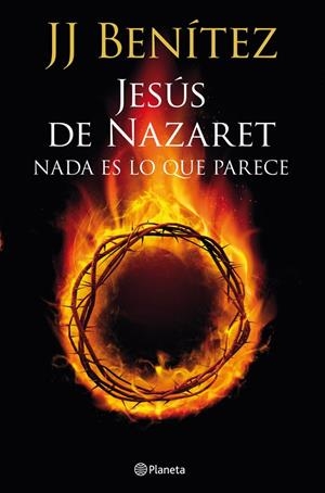 Jesús de Nazaret. Nada es lo que parece | 9788408013921 | J.J. Benítez