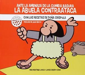 Ante la amenaza de la comida basura la abuela cont | 9788494083716 | Mar Martínez Lorca - Jorge Crespo Cano