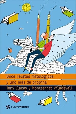 Once relatos mitológicos y uno más de propina | 9788408099093 | Toni Llacay - Montserrat Viladevall