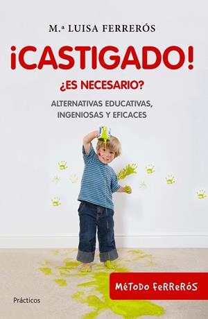 ¡Castigado! ¿Es necesario? | 9788408100690 | M. Luisa Ferrerós
