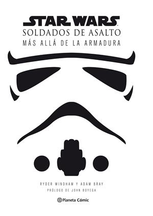 Star Wars. Soldados de asalto. Detrás de la armadura | 9788491461777 | Ryder Windham y Adam Bray