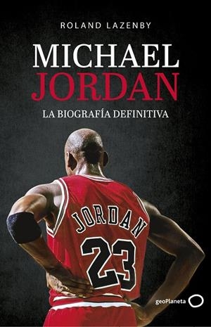 Michael Jordan : La biografía definitiva | 9788408234548 | Lazenby, Roland
