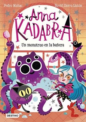 Anna Kadabra 3. Un monstruo en la bañera | 9788408229964 | Mañas, Pedro/ Sierra Listón, David