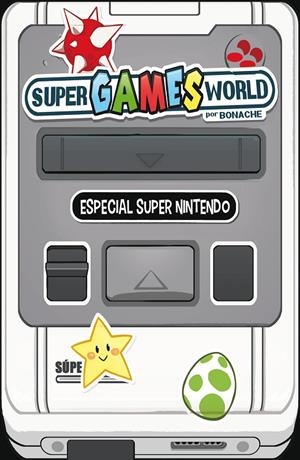 Super Games World | 9788491465652 | Bonache Rodríguez, Juan Carlos