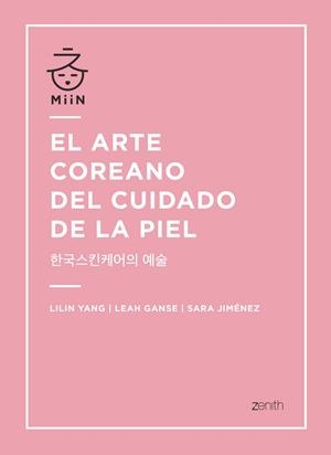 El arte coreano del cuidado de la piel | 9788408196365 | Yang, Lilin/Ganse, Leah/Jiménez, Sara