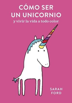 Cómo ser un unicornio | 9788408192299 | Ford, Sarah