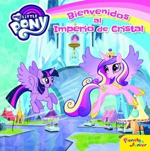 Bienvenidos al Imperio de Cristal | 9788408157076 | My Little Pony