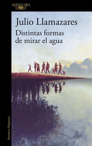 Distintas formas de mirar el agua | 9788420419176 | Julio Llamazares