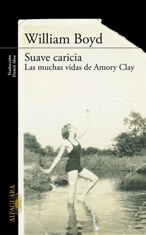 Suave caricia: Las muchas vidas de Amory Clay | 9788420412160 | William Boyd